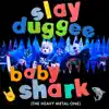Slay Duggee - Baby Shark - Single